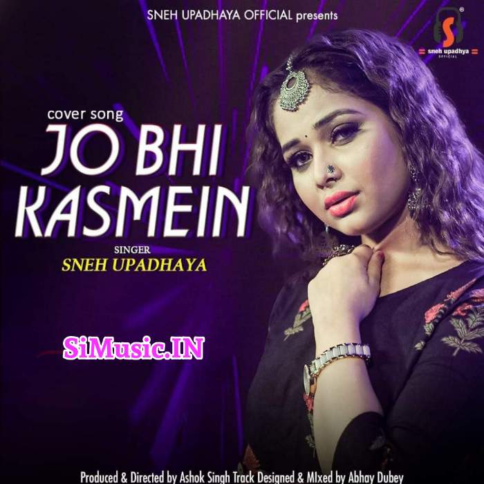 Jo Bhi Kasmein (Sneh Upadhaya) Hindi Cover Mp3 Song
