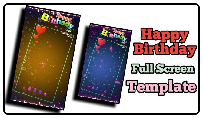 Birthday Template for kinemaster   Happy birthday Full Screen Template   Green Screen   Black Screen ( 720 X 406 )