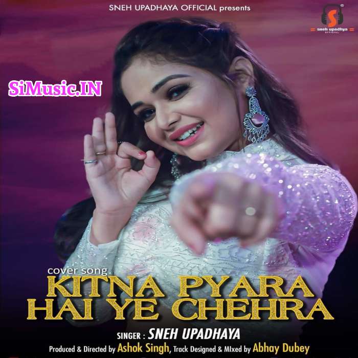 Kitna Pyara Hai Ye Chehara Sneh Upadhaya Hindi Cover Mp3 Songs